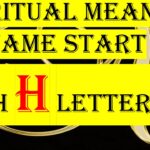 9 spiritual meaning of name start H letter