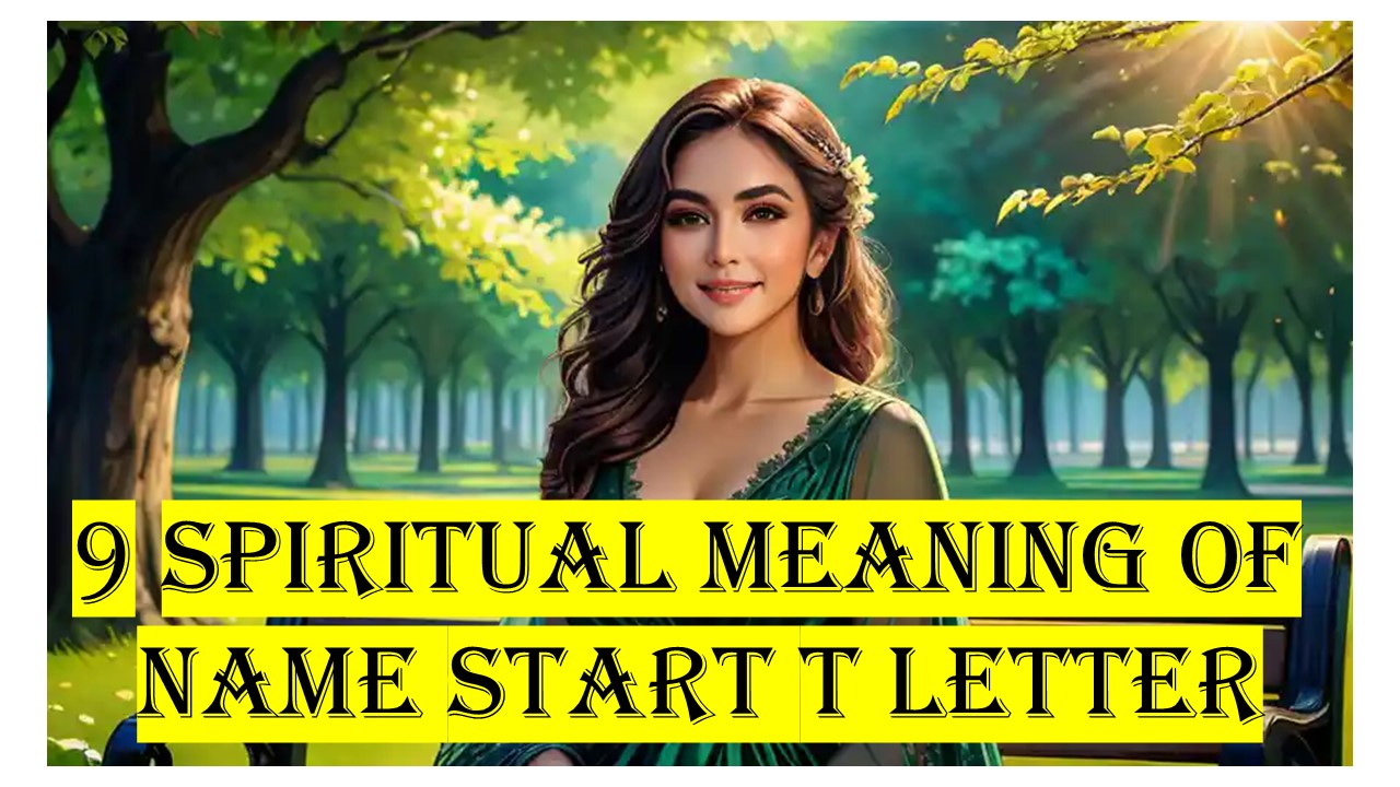 9 spiritual meaning of name start T letter