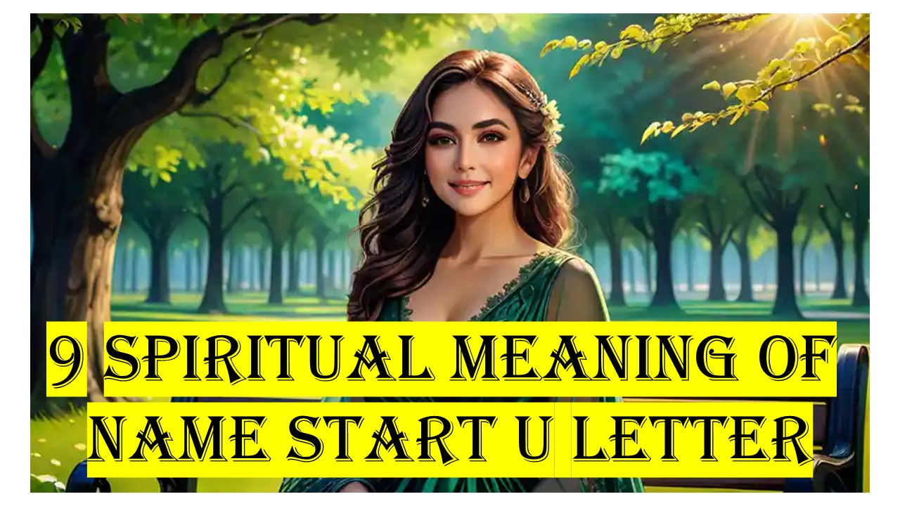9 spiritual meaning of name start U letter