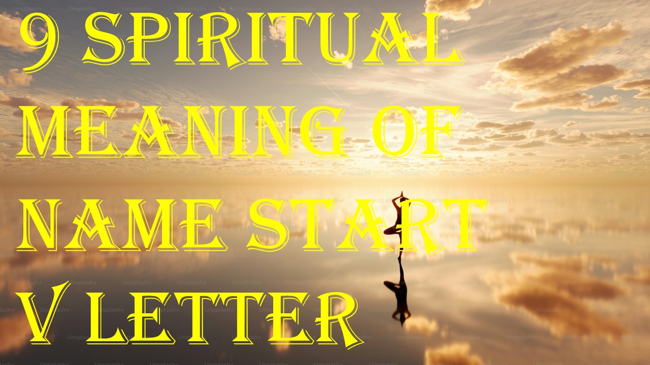 9 spiritual meaning of name start v letter