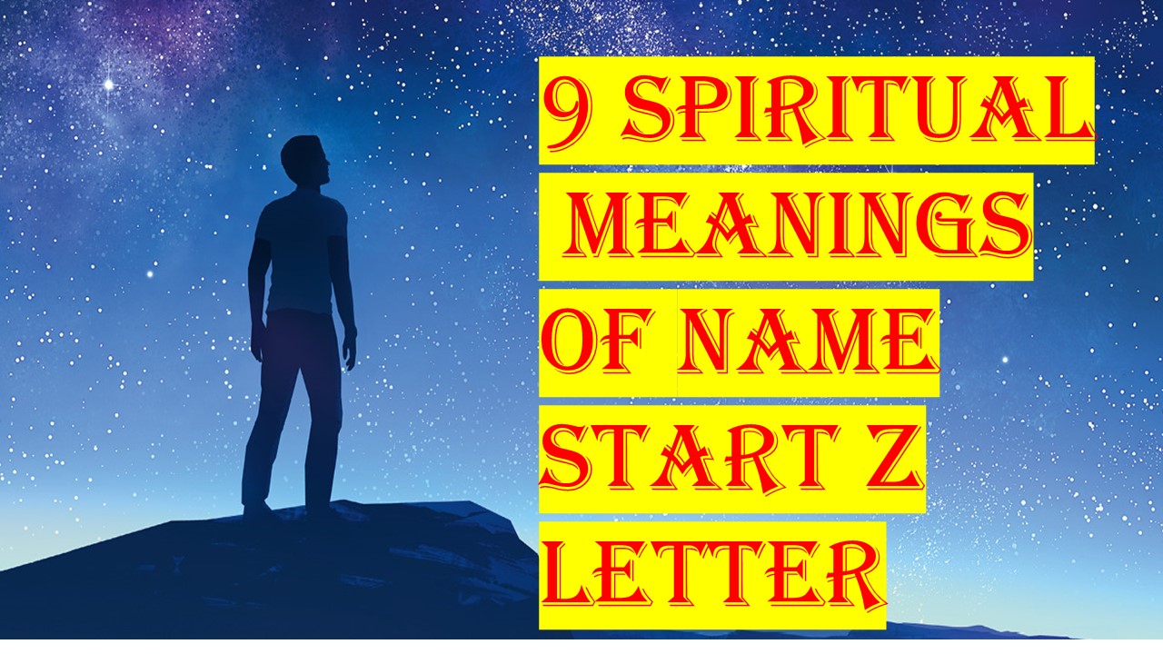 9 spiritual meanings of name start Z letter