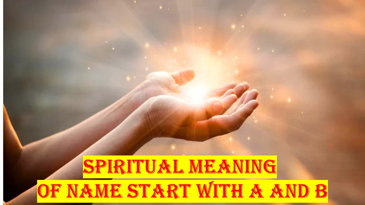 Spiritual meaning of name start with A and B
